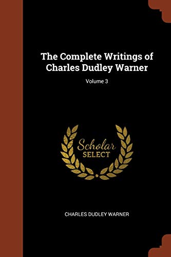 The Complete Writings of Charles Dudley Warner; Volume 3 cover