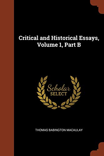Critical and Historical Essays, Volume 1, Part B cover