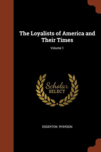 The Loyalists of America and Their Times; Volume 1 cover