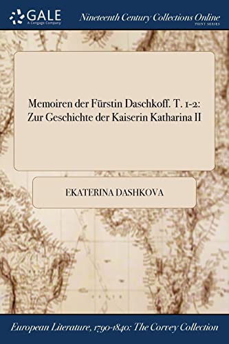 Memoiren der Furstin Daschkoff. T. 1-2
