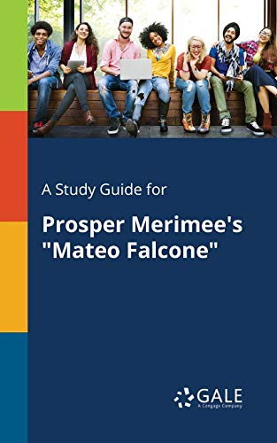 A Study Guide for Prosper Merimee's Mateo Falcone cover