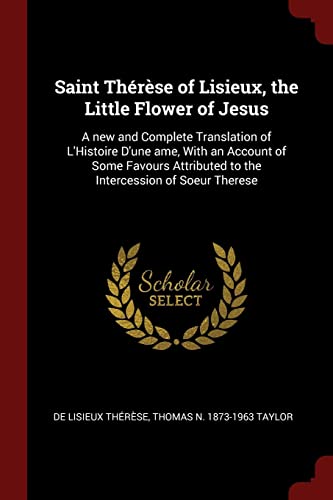 Saint Thérèse of Lisieux, the Little Flower of Jesus By De Lisieux ...