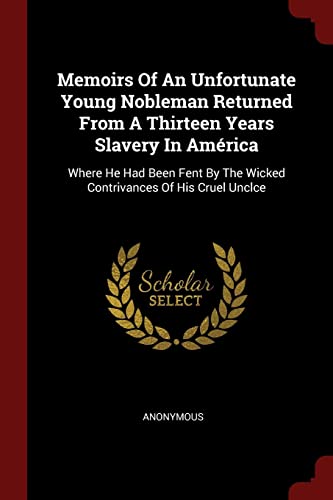 Memoirs Of An Unfortunate Young Nobleman Returned From A Thirteen Year cover