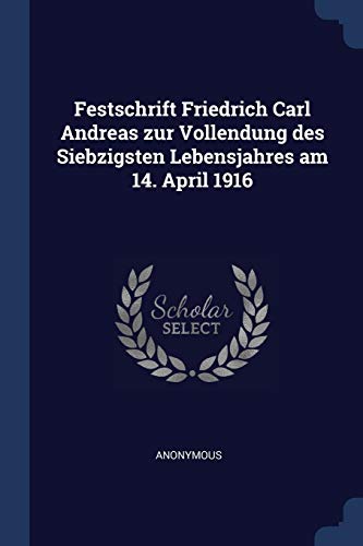Festschrift Friedrich Carl Andreas zur Vollendung des Siebzigsten Lebe cover