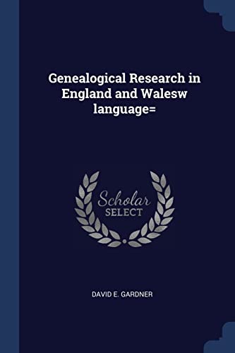 Genealogical Research in England and Walesw language=