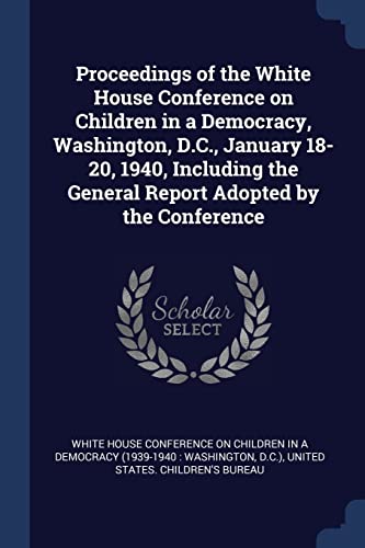 Proceedings of the White House Conference on Children in a Democracy, cover