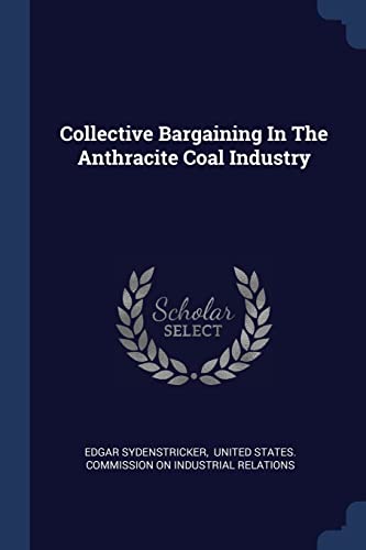 Collective Bargaining In The Anthracite Coal Industry