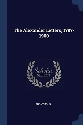The Alexander Letters, 1787-1900