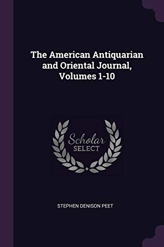 The American Antiquarian and Oriental Journal, Volumes 1-10 cover
