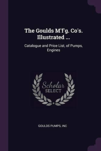 The Goulds M'f'g. Co's. Illustrated ...