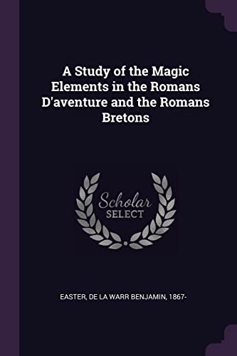 A Study of the Magic Elements in the Romans D'aventure and the Romans cover