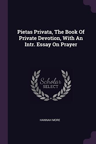 Pietas Privata, The Book Of Private Devotion, With An Intr. Essay On P cover