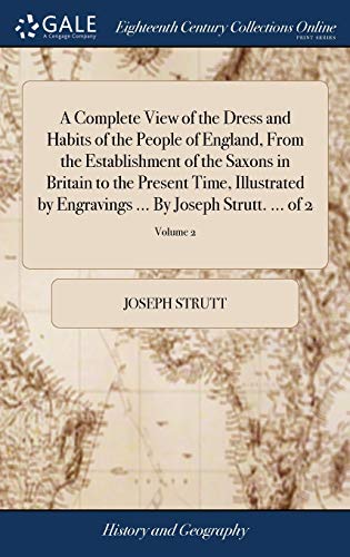 A Complete View of the Dress and Habits of the People of England, From cover