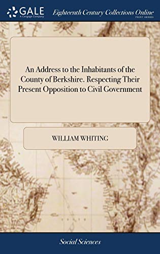 An Address to the Inhabitants of the County of Berkshire. Respecting T cover