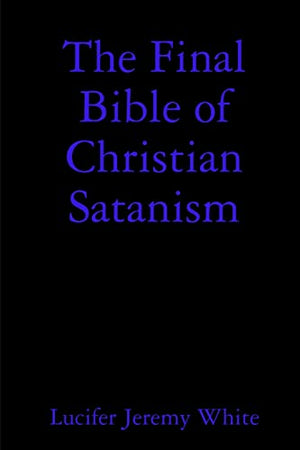 The Final Bible of Christian Satanism