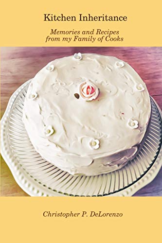 Kitchen Inheritance: Memories and Recipes from my Family of Cooks
