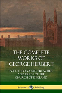 The Complete Works of George Herbert 