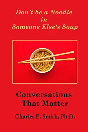 Don't Be a Noodle in Someone Else's Soup