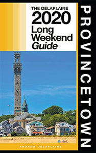 Provincetown - The Delaplaine 2020 Long Weekend Guide 