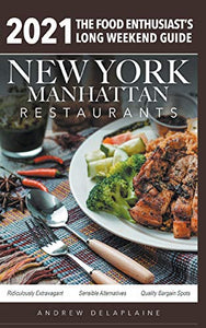 2021 New York / Manhattan Restaurants - The Food Enthusiast's Long Weekend Guide 