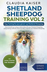 Shetland Sheepdog Training Vol 2 - Dog Training for your grown-up Shetland Sheepdog 