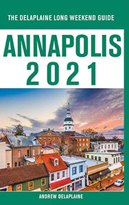 Annapolis - The Delaplaine 2021 Long Weekend Guide 
