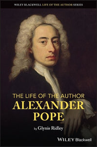 The Life of the Author: Alexander Pope 