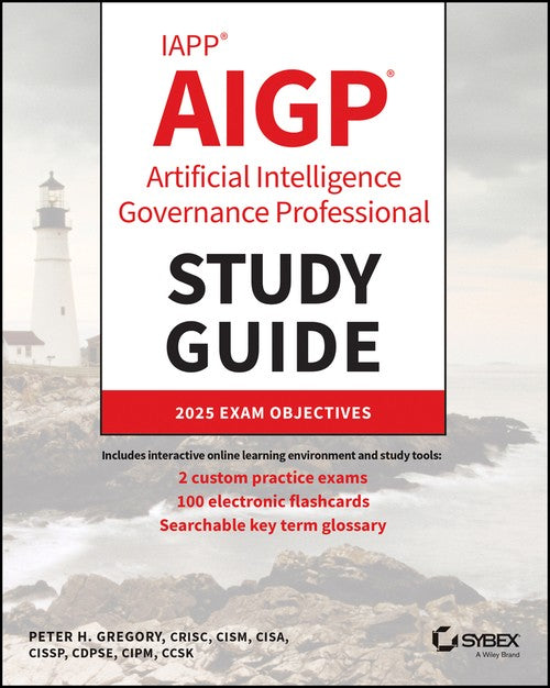 IAPP AIGP Artificial Intelligence Governance Professional Study Guide