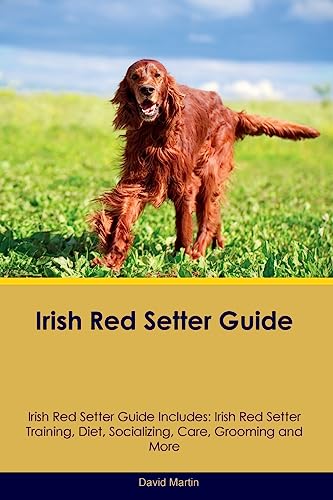Irish Red Setter Guide Irish Red Setter Guide Includes