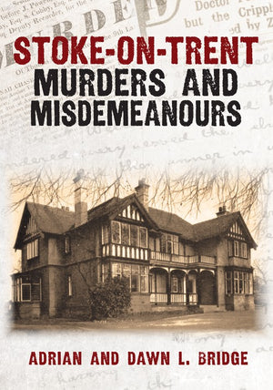 Stoke-on-Trent Murders and Misdemeanours