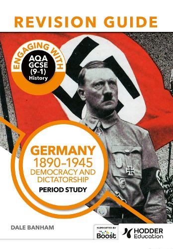 Engaging with AQA GCSE (91) History Revision Guide: Germany, 18901945: Democracy and dictatorship