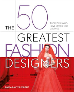 The 50 Greatest Fashion Designers 