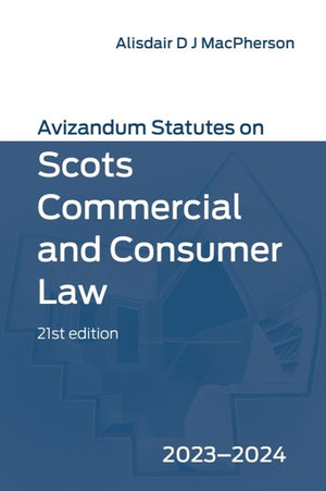 Avizandum Statutes on Scots Commercial and Consumer Law: 2023-24