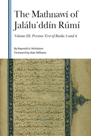 The The Mathnawí of Jaláluʾddín Rúmí, Volume III