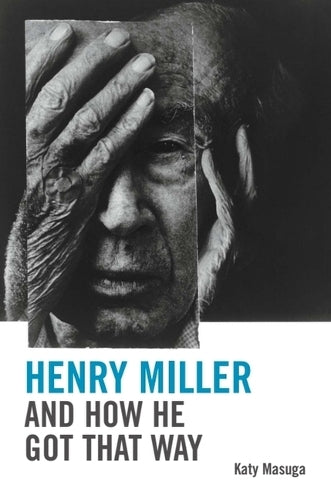 Henry Miller and How He Got That Way cover art