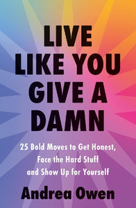 Live Like You Give a Damn 