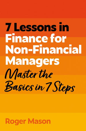 7 Lessons in Finance for Non-Financial Managers