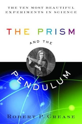 The Prism and the Pendulum