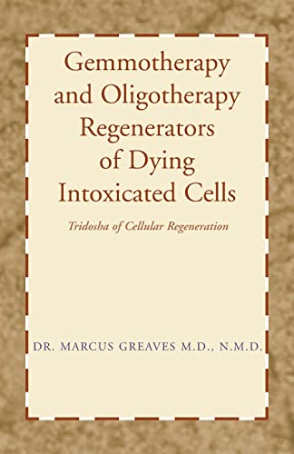 Gemmotherapy and Oligotherapy Regenerators of Dying Intoxicated Cells