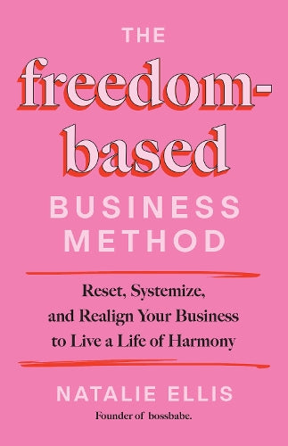 The Freedom-Based Business Method