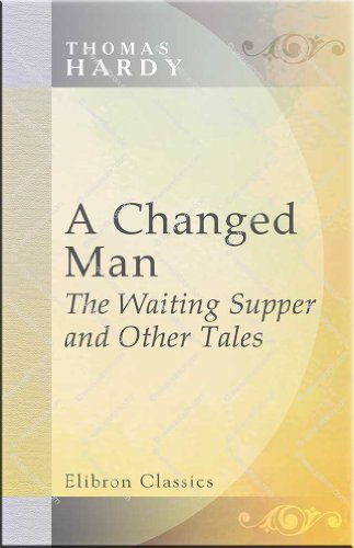 A Changed Man, The Waiting Supper and Other Tales