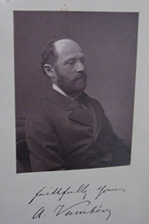 The Life and Adventures of Arminius Vambéry: Written by Himself. With an Appreciation by Max Nordau