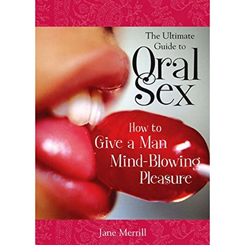 The Ultimate Guide to Oral Sex