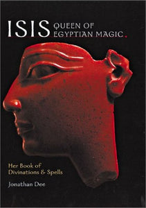 Isis: Queen of Egyptian Magic 