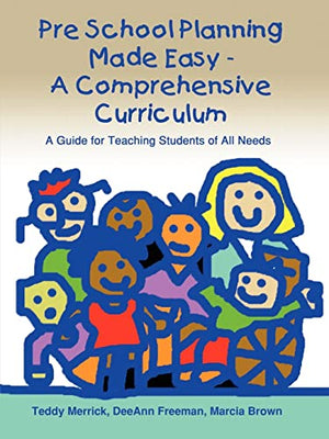 Pre School Planning Made Easy - a Comprehensive Curriculum