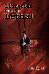 Libraries Can be Lethal 