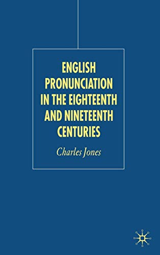 English Pronunciation in the Eighteenth and Nineteenth Centuries