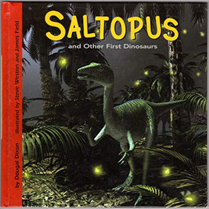 Saltopus and Other First Dinosaurs 