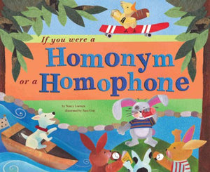 If You Were a Homonym or a Homophone 