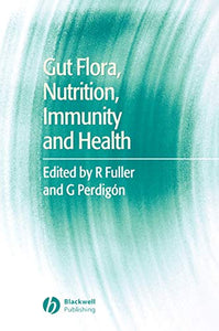 Gut Flora, Nutrition, Immunity and Health 